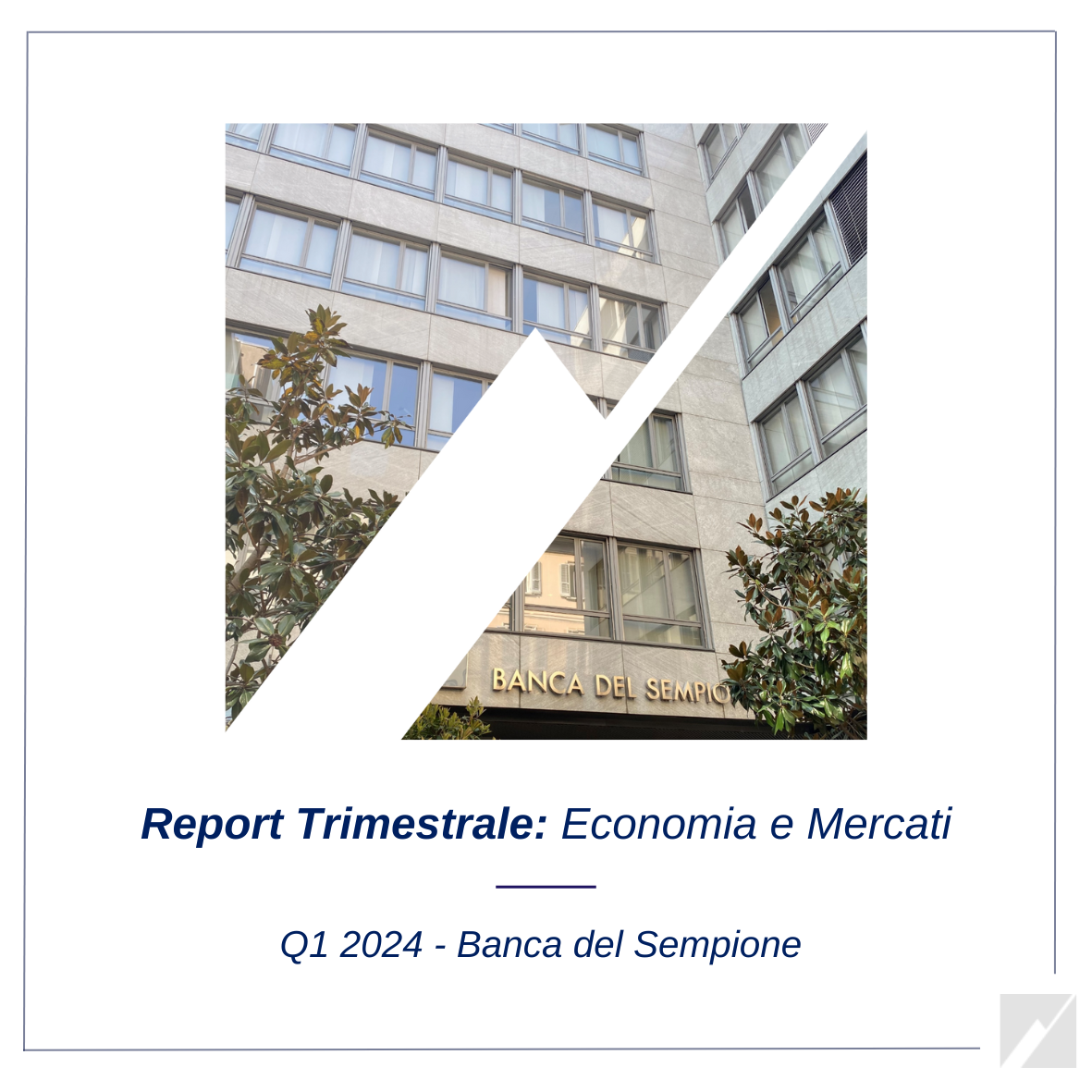Q1 2024 – Report Trimestrale: Economia e Mercati