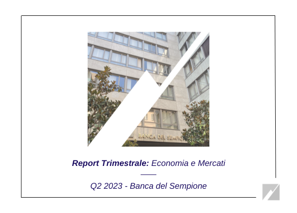 Q2 2023 – Report Trimestrale: Economia e Mercati